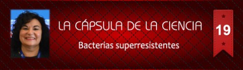 19 La Cápsula de la Ciencia - Bacterias superresistentes