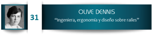 Olive Dennis, ingeniería, ergonomía y diseño sobre raíles