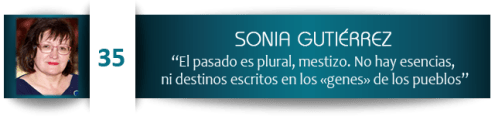 Sonia Gutiérrez: “El pasado es plural, mestizo. No hay esencias, ni destinos escritos en los «genes» de los pueblos”