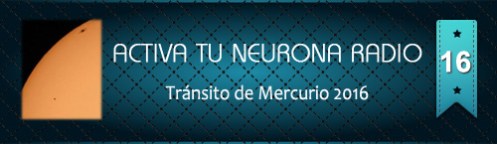 Activa Tu Neurona Radio ® Nº16 Tránsito de Mercurio
