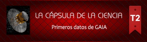 La Cápsula de la Ciencia ® Primeros datos de GAIA