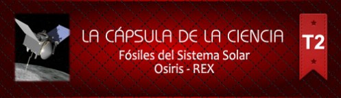 La Cápsula de la Ciencia ® Fósiles de Sistema Solar, Osiris - REX 