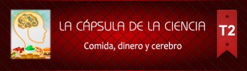 La Cápsula de la Ciencia ® Nº 122. Por qué te gusta más la comida que el dinero