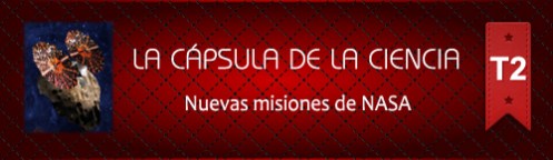 La Cápsula de la Ciencia ® Nº 130. Nuevas misiones espaciales de NASA