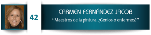 Carmen Fernández Jacob. Maestros de la pintura. ¿Genios o enfermos?